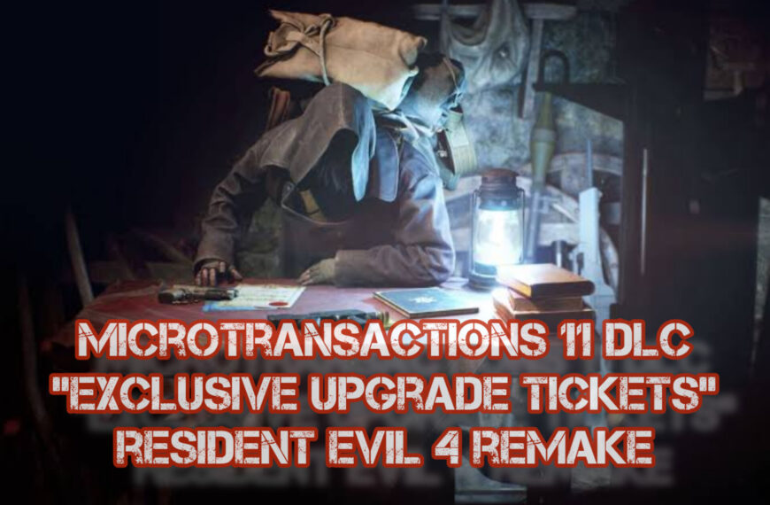 RESIDENT EVIL 4 REMAKE LUNCURKAN DLC BERBAYAR EXCLUSIVE UPGRADE TICKETS 2023