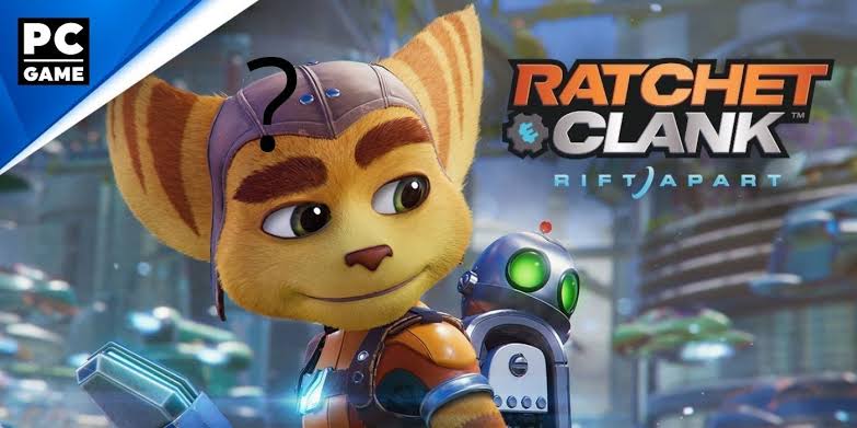 RATCHET AND CLANK: RIFT APART RILIS UNTUK PC!