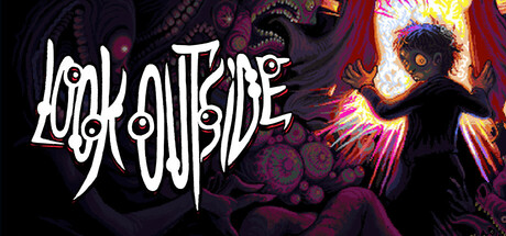 LOOK OUTSIDE – SEKALI LIHAT, KAMU BISA JADI MONSTER!