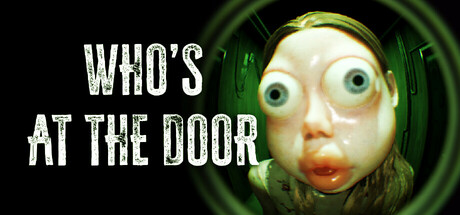 WHO’S AT THE DOOR? – BUKA PINTU ATAU MINUM OBAT? PILIHANNYA ADA DI KAMU!
